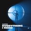 Everything I Need