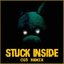 Stuck Inside (CG5 Remix)