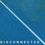 Disconnected - Single