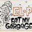 Eat My Garbage