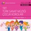 Trt Türk Sanat Müziği Çocuk Koroları - Çocuklar Şarkı Söylüyor 1