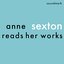 Anne Sexton Reads Her Works - The 1959 and 1961 Readings