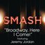 Broadway, Here I Come! (SMASH Cast Version) [feat. Jeremy Jordan]