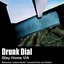 Drunk Dial: Stay Home