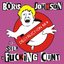 Boris Johnson is STILL a Fucking Cunt (Destruction Remix) [Destruction Remix] - Single