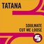 Soulmate / Cut Me Loose