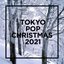 TOKYO - POP  CHRISTMAS  2021 -