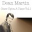 Dean Martin: Once Upon a Time, Vol. 1