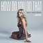 How Do You Do That (feat. Charles Kelley) - Single