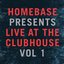 HomeBase Presents Live At The Clubhouse Vol. 1