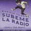 SUBEME LA RADIO (Deadly Zoo Remix)