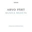 Arvo Pärt: Musica Selecta - A Sequence by Manfred Eicher (Remastered 2015)