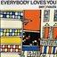 Everybody Loves You