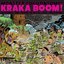 KRAKA BOOM! .. Dumb In The Face Of Doom.