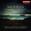 Moeran: String Quartet No. 1 / Fantasy Quartet / Violin Sonata in E Minor