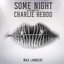 Some Night (In Memory of Charlie Hebdo)