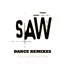 Saw (Hello Zepp) Dance Remixes