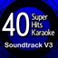 40 Super Hits Karaoke: Soundtrack V3