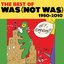 The Best of Was Not Was (1980-2010)