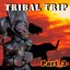 Tribal Trip (Part. 3)