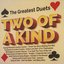 Two Of A Kind - The Greatest Duets