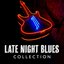 Late Night Blues Collection