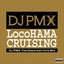 LocoHAMA CRUISING DJ PMX THE GREATEST HITS MIX