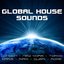 Global House Sounds (London - New York - Tokyo - Paris - Miami - Dubai - Rome)