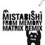 From Memory (Matrix remix)