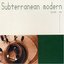 Subterranean Modern Vol. 1
