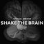 Shake the Brain