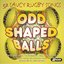 Odd Shaped Balls