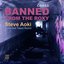 Banned From The Roxy (Steve Aoki’s Basement Tapes Remix)