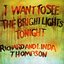 I Want To See The Bright Lights