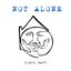 Not Alone - Single