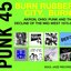 Punk 45: Burn Rubber City, Burn! Akron, Ohio: Punk And The Decline Of The Mid-West 1975-80