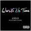 Waste No Time (feat. Wash)