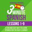 3 Minute Spanish: Lessons 1-9