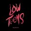 Low Teens (Deluxe Edition)
