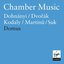 Chamber Music - Martinu, Dvorak, Kodaly, Dohnanyi, Suk
