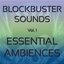 Blockbuster Sound Effects Vol. 1: Essential Ambiences