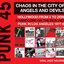 Punk 45: Chaos In The City Of Angels And Devils - Hollywood From X To Zero & Hardcore On The Beaches: Punk In Los Angeles 1977-81