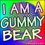 I Am A GummyBear (Gummybear Song)