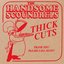 Thick Cuts