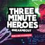 Three Minute Heroes: #HearMeOut