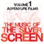 The Music Of The Silver Screen - Adventure Films Vol. 1