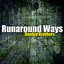 Runaround Ways