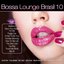 Bossa Lounge Brasil, Vol. 10 (Bossa Versions)