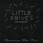 Little Knives