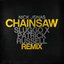Chainsaw (Sluggo x Patrick Russell Remix) - Single